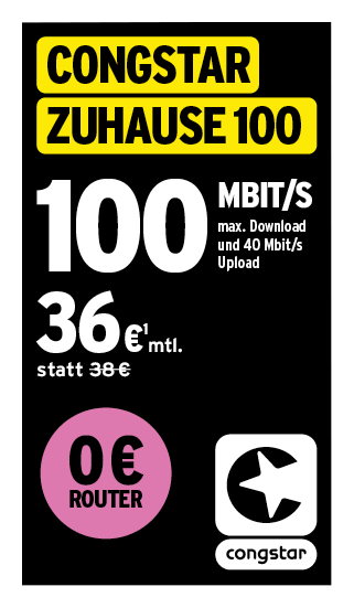 Werbegrafik für den Internettarif „Congstar Zuhause 100“: 100 Mbit/s maximale Downloadgeschwindigkeit und 40 Mbit/s Upload für 36 Euro monatlich statt 38 Euro. Der Router ist für 0 Euro erhältlich. Congstar-Logo unten rechts.